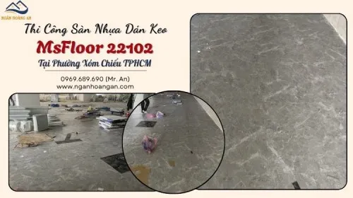 Thi Công Sàn Nhựa Dán Keo MsFloor 22102 Tại Phường Xóm Chiếu TPHCM