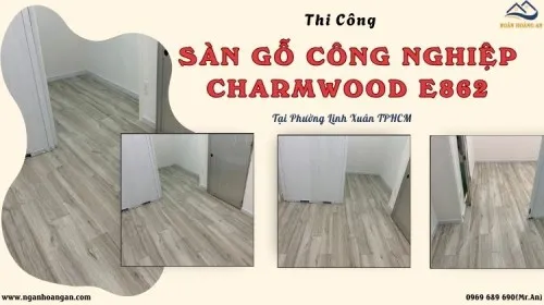 Thi Công Lót Sàn Gỗ Charmwood E862 Tại Phường Linh Xuân TPHCM
