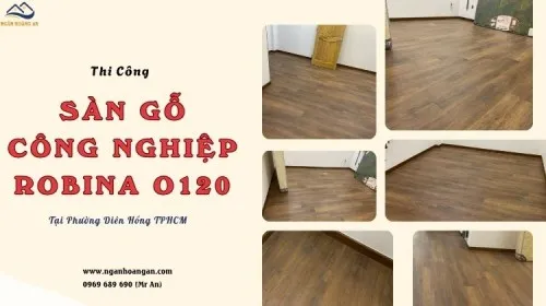 Thi Công Sàn Gỗ Công Nghiệp Robina O120 Tại Phường Diên Hồng TPHCM
