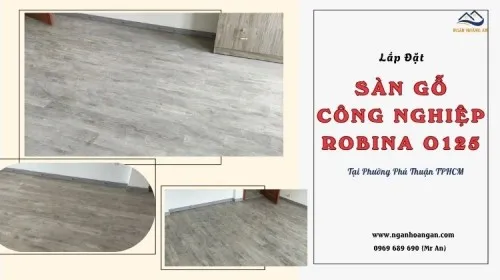 Lắp Đặt Sàn Gỗ Công Nghiệp Robina O125 Tại Phường Phú Thuận TPHCM