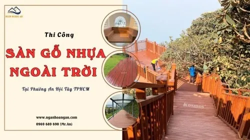 Thi Công Sàn Gỗ Nhựa Ngoài Trời Đáng Tin Tại Phường An Hội Tây TPHCM