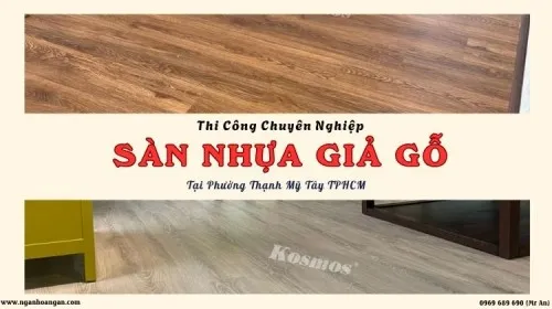 Thi Công Sàn Nhựa Giả Gỗ Chuyên Nghiệp Tại Phường Thạnh Mỹ Tây TPHCM