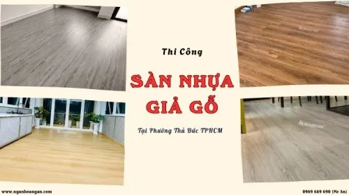 Thi Công Sàn Nhựa Giả Gỗ Chuyên Nghiệp Tại Phường Thủ Đức TPHCM