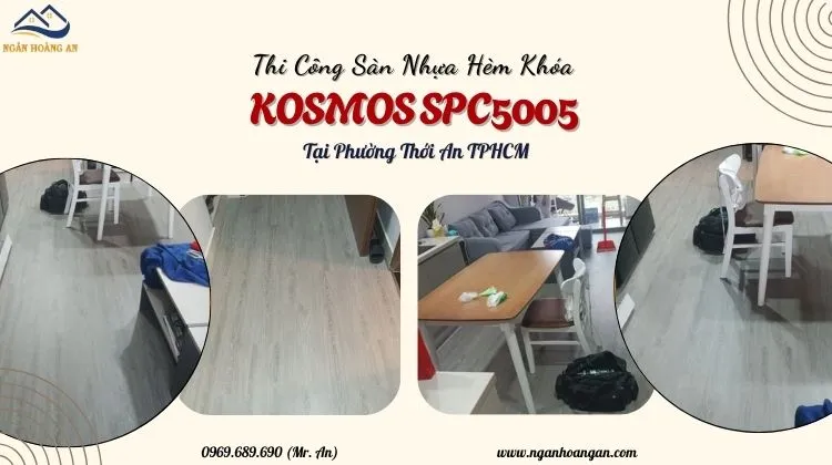 Thi Công Sàn Nhựa Hèm Khóa Kosmos SPC5005 Tại Phường Thới An TPHCM