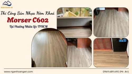 Thi Công Sàn Nhựa Hèm Khoá Morser C602 Tại Phường Nhiêu Lộc TPHCM