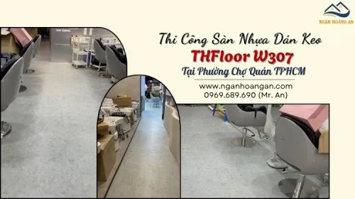 Thi Công Sàn Nhựa Dán Keo THFloor W307 Tại Phường Chợ Quán TPHCM