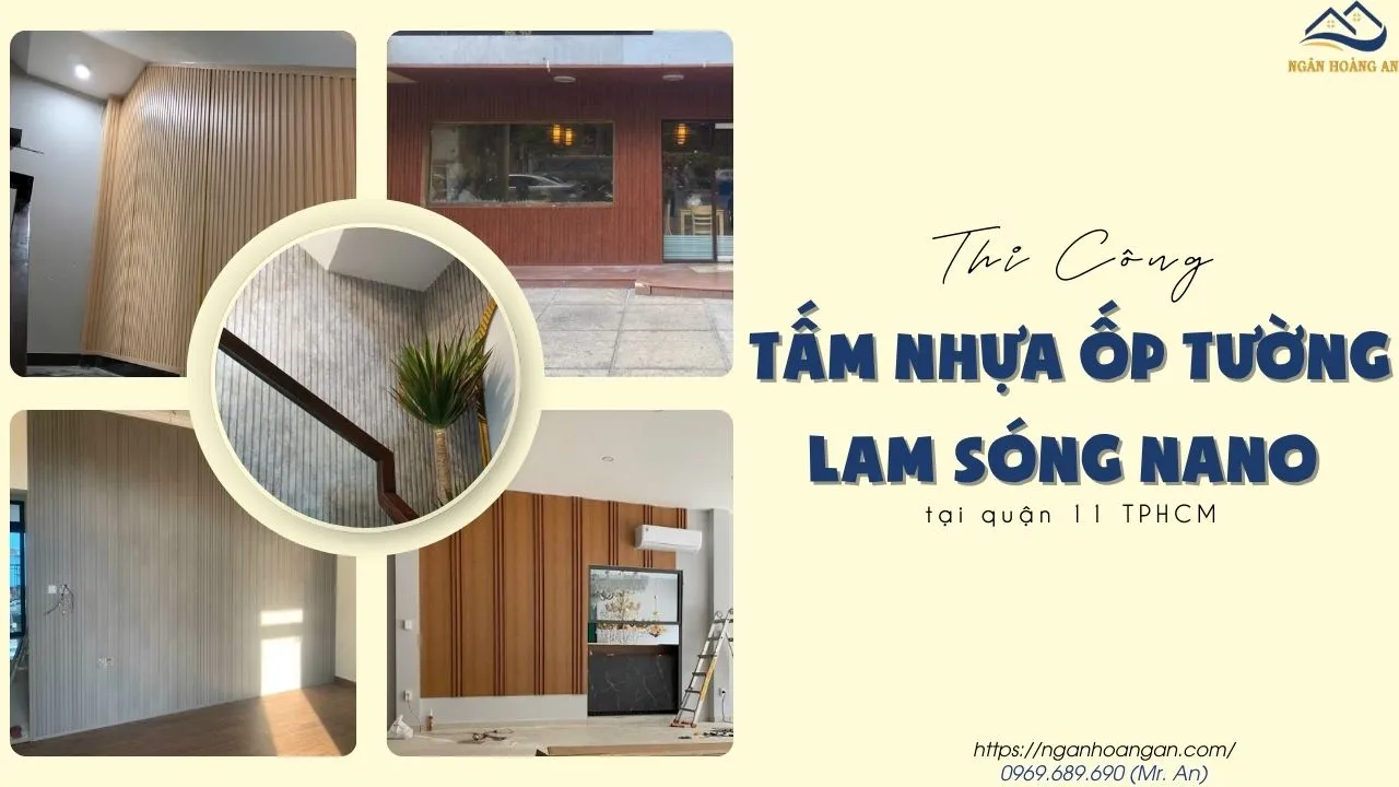Thi Công Tấm Nhựa Ốp Tường Lam Sóng Nano Giá Tốt Tại Quận 11 TPHCM