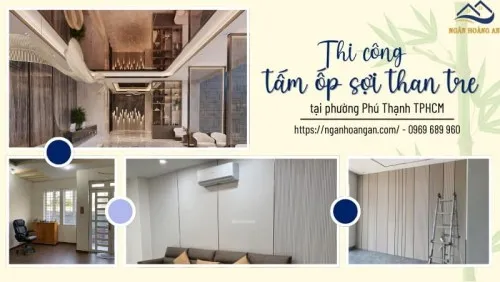 Thi Công Tấm Ốp Sợi Than Tre Chuyên Nghiệp Phường Phú Thạnh TPHCM
