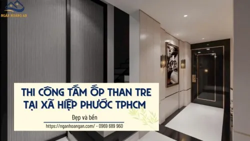 Thi Công Tấm Ốp Than Tre Tại Xã Hiệp Phước TPHCM – Đẹp Và Bền