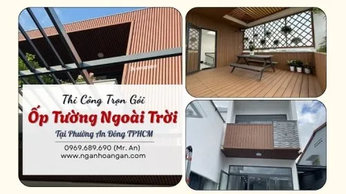Thi Công Trọn Gói Ốp Tường Ngoài Trời Tại Phường An Đông TPHCM