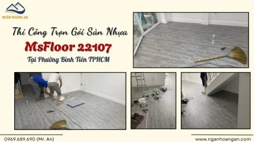 Thi Công Trọn Gói Sàn Nhựa MsFloor 22107 Tại Phường Bình Tiên TPHCM