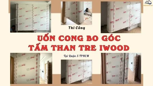 Thi Công Uốn Cong Bo Góc Tấm Than Tre Iwood SS-2 Tại Quận 5 TPHCM