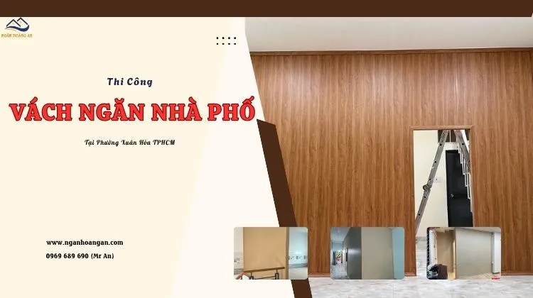 Thi Công Vách Ngăn Nhà Phố Đẹp Tại Phường Xuân Hòa TPHCM