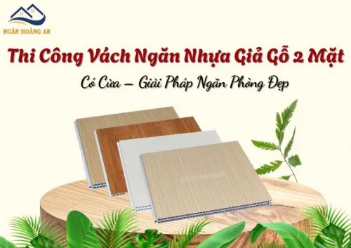 Thi Công Vách Ngăn Nhựa Giả Gỗ 2 Mặt Có Cửa – Giải Pháp Ngăn Phòng Đẹp