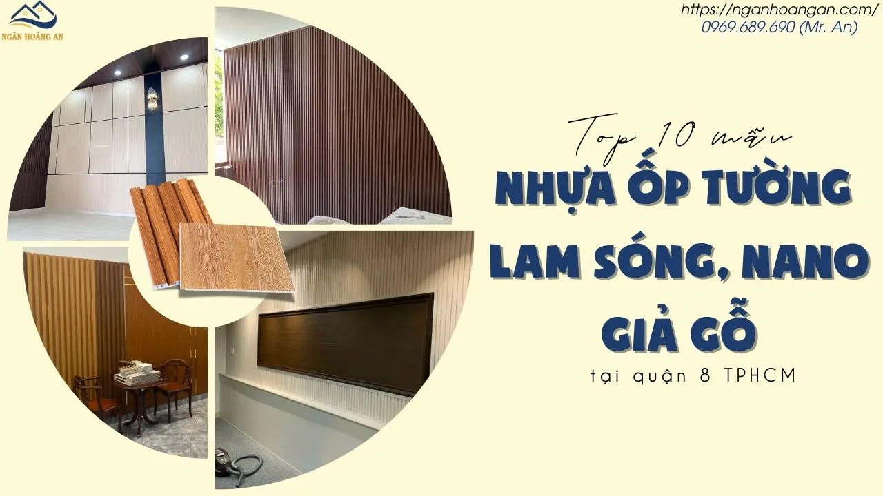 Top 10 Mẫu Nhựa Ốp Tường Lam Sóng, Nano Giả Gỗ Đẹp Tại Quận 8 TPHCM