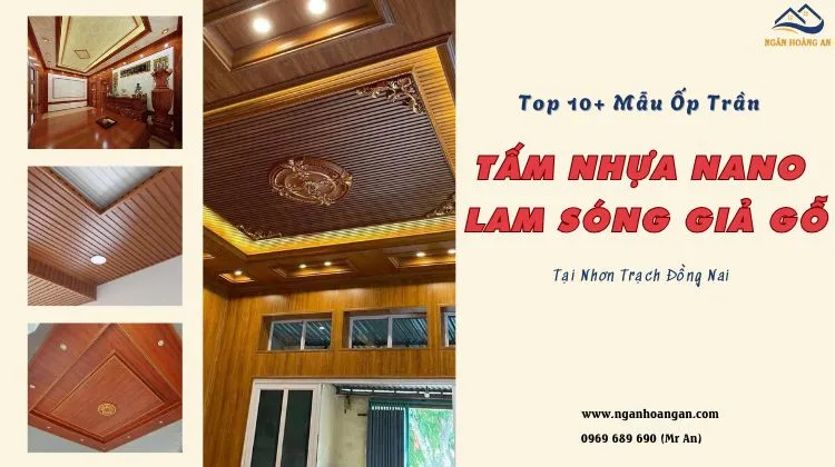 Top 10 Mẫu Ốp Trần Tấm Nhựa Nano Và Lam Sóng Giả Gỗ