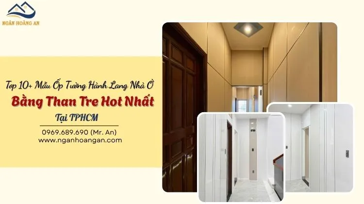 Top 10+ Mẫu Ốp Tường Hành Lang Nhà Ở Bằng Tấm Ốp Than Tre Tại TPHCM