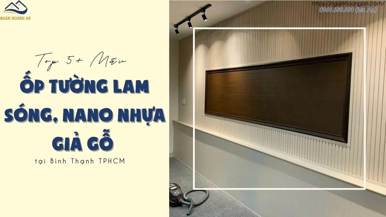 Top 5+ Mẫu Ốp Tường Lam Sóng, Nano Nhựa Giả Gỗ Tại Bình Thạnh TPHCM