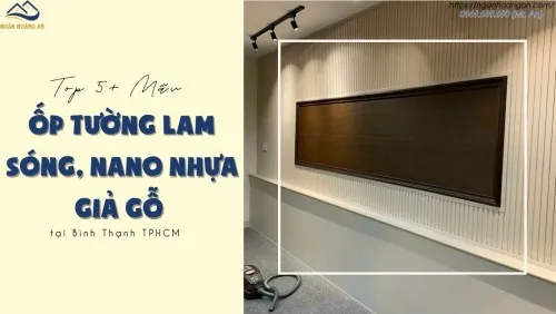 Top 5+ Mẫu Ốp Tường Lam Sóng, Nano Nhựa Giả Gỗ Tại Bình Thạnh TPHCM