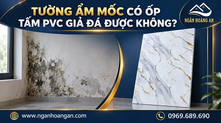 Tường Ẩm Mốc Có Ốp Tường Tấm PVC Giả Đá Được Không