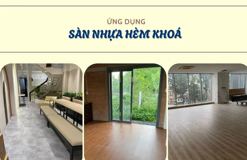 Ứng Dụng Sàn Nhựa Hèm Khoá