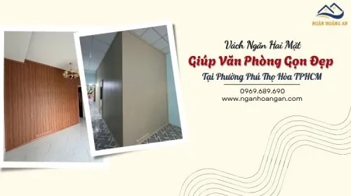 Vách Ngăn Hai Mặt Giúp Văn Phòng Gọn Đẹp Tại Phường Phú Thọ Hòa TPHCM