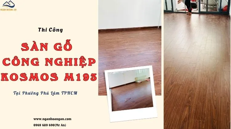 Thi Công Sàn Gỗ Công Nghiệp Kosmos M193 Tại Phường Phú Lâm TPHCM