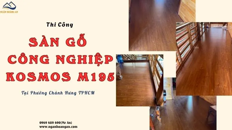Lắp Đặt Sàn Gỗ Công Nghiệp Kosmos M195 Tại Phường Chánh Hưng TPHCM