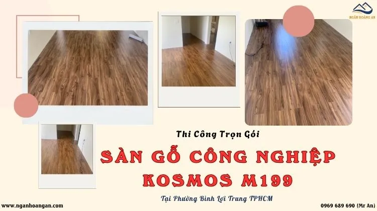 Thi Công Trọn Gói Sàn Gỗ Kosmos M199 Tại Phường Bình Lợi Trung TPHCM