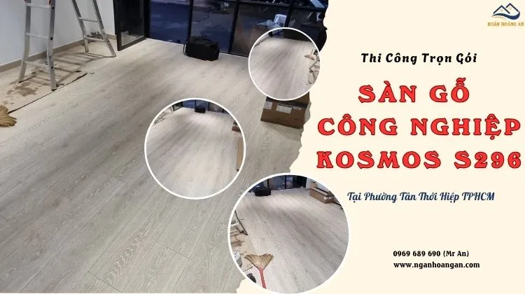 Thi Công Trọn Gói Sàn Gỗ Kosmos S296 Tại Phường Tân Thới Hiệp TPHCM
