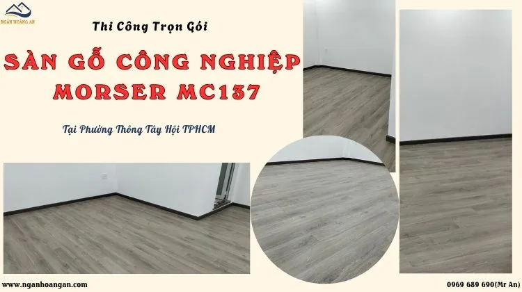Thi Công Trọn Gói Sàn Gỗ Morser MC137 Tại Phường Thông Tây Hội TPHCM