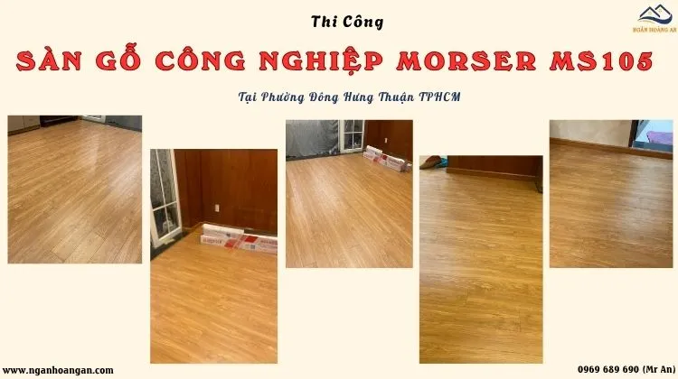 Thi Công Sàn Gỗ Morser MS105 Giá Rẻ Tại Phường Đông Hưng Thuận TPHCM Thi Công Sàn Gỗ Morser MS105 Giá Rẻ Tại Phường Đông Hưng Thuận TPHCM