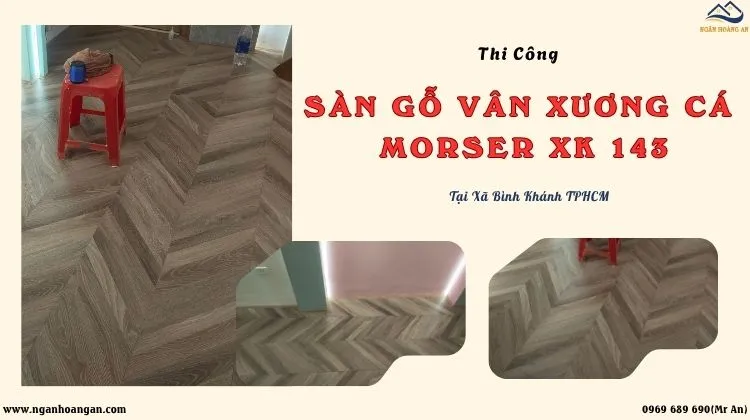 Thi Công Sàn Gỗ Vân Xương Cá Morser XK 143 Tại Xã Bình Khánh TPHCM