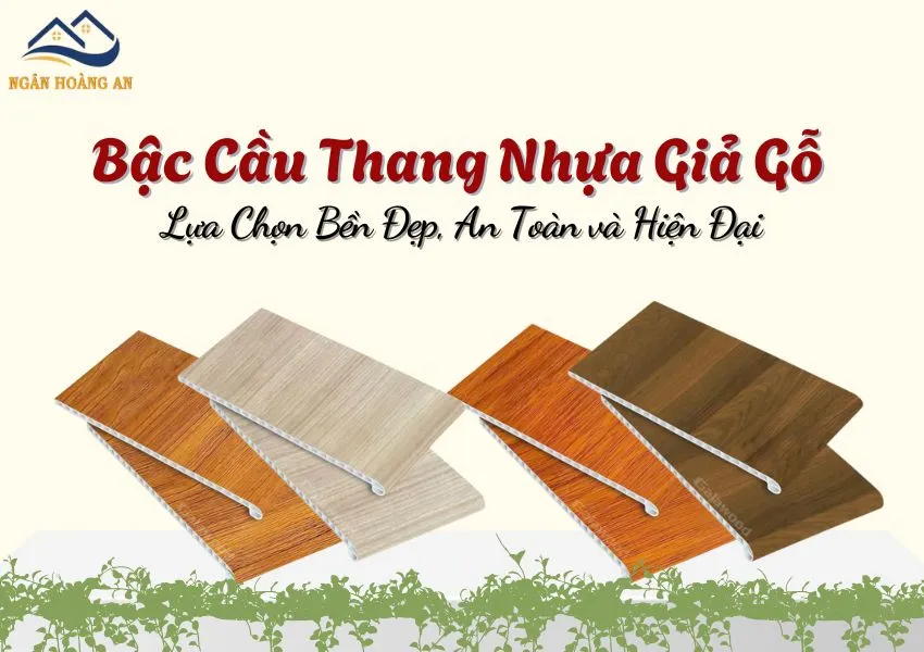 Bậc Cầu Thang Nhựa Giả Gỗ – Lựa Chọn Bền Đẹp, An Toàn và Hiện Đại