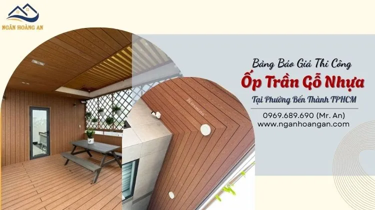 Bảng Báo Giá Thi Công Ốp Trần Gỗ Nhựa Tại Phường Bến Thành TPHCM Bảng Báo Giá Thi Công Ốp Trần Gỗ Nhựa Tại Phường Bến Thành TPHCM