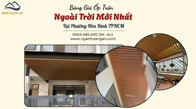 Bảng Giá Ốp Trần Ngoài Trời Mới Nhất Tại Phường Hòa Bình TPHCM