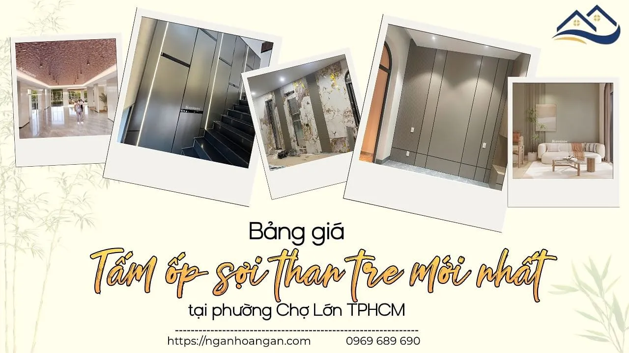 Bảng Giá Tấm Ốp Sợi Than Tre Mới Nhất Tại Phường Chợ Lớn TPHCM