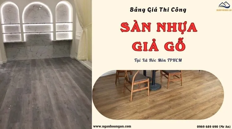 Bảng Giá Thi Công Sàn Nhựa Giả Gỗ Tại Xã Hóc Môn TPHCM Bảng Giá Thi Công Sàn Nhựa Giả Gỗ Tại Xã Hóc Môn TPHCM