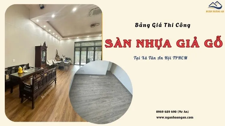 Bảng Giá Thi Công Sàn Nhựa Giả Gỗ Giá Tốt Tại Xã Tân An Hội TPHCM