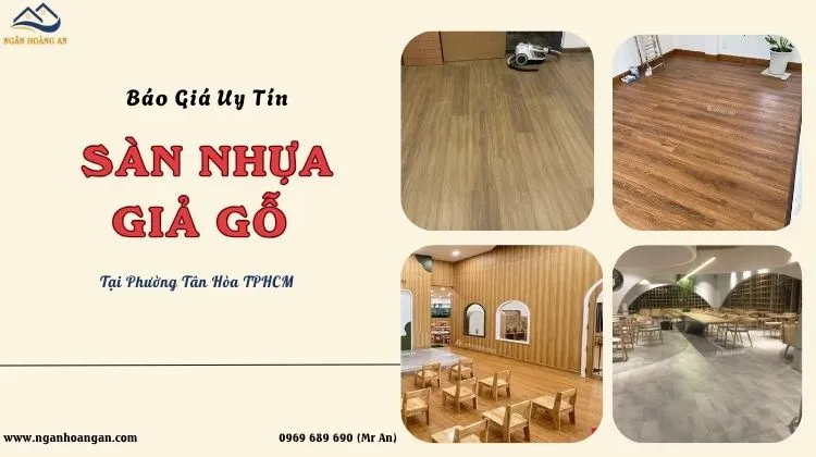 Báo Giá Lót Sàn Nhựa Giả Gỗ Trọn Gói - Uy Tín Tại Phường Tân Hòa TPHCM