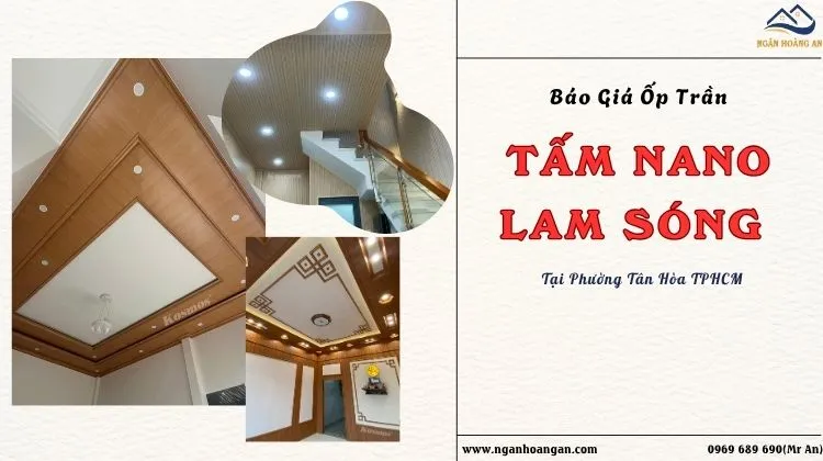 Báo Giá Ốp Trần Nano, Lam Sóng Giả Gỗ Trọn Gói Phường Tân Hòa TPHCM