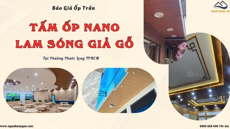 Báo Giá Ốp Trần Nano Và Lam Sóng Giả Gỗ Tại Phường Phước Long TPHCM Báo Giá Ốp Trần Nano Và Lam Sóng Giả Gỗ Tại Phường Phước Long TPHCM