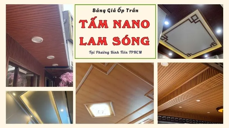 Bảng Giá Ốp Trần Tấm Nano Và Lam Sóng Tại Phường Bình Tiên TPHCM