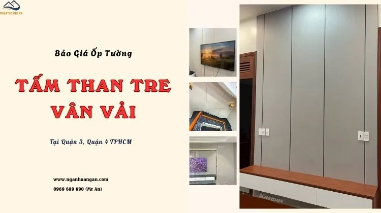 Báo Giá Ốp Tường Than Tre Vân Vải Uy Tín Tại Quận 3, Quận 4 TPHCM