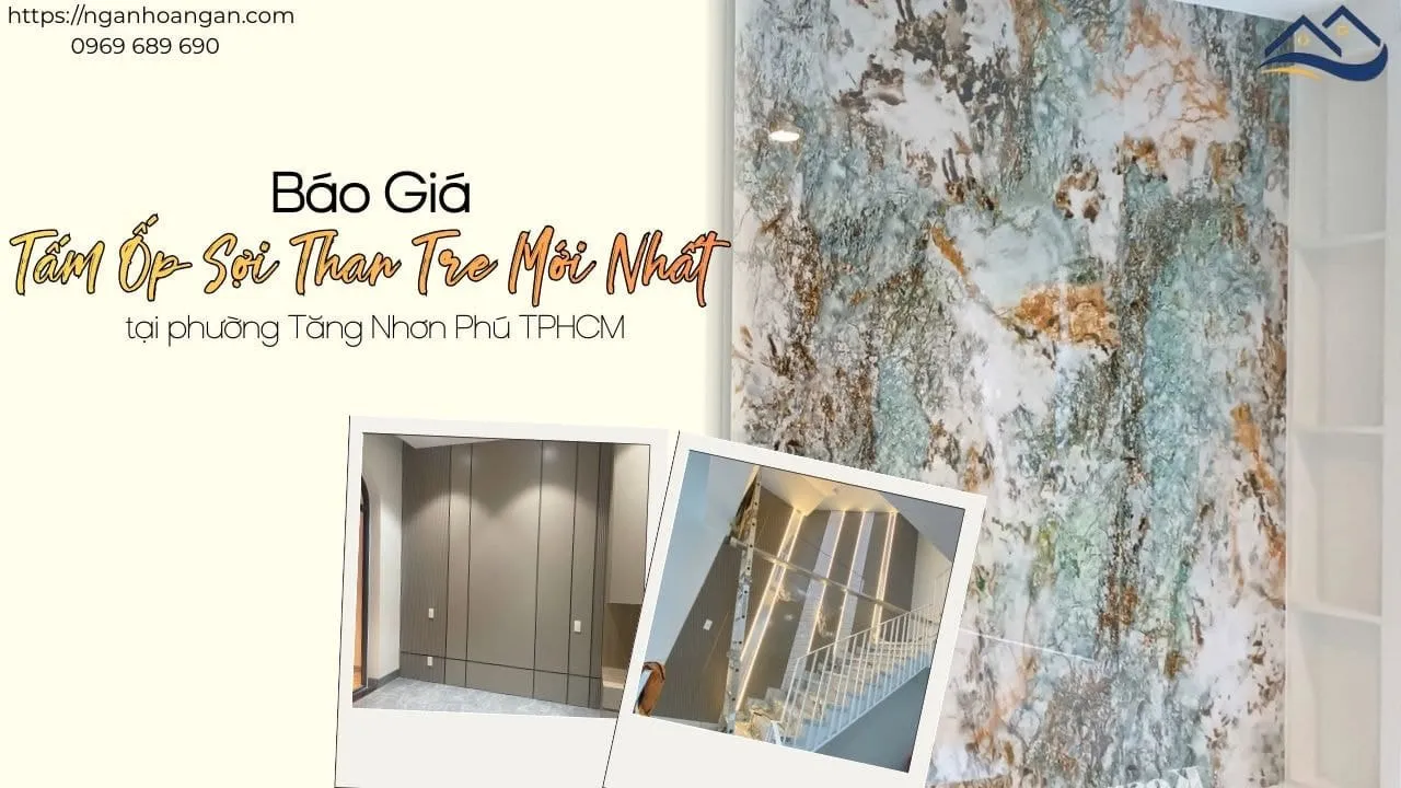Báo Giá Tấm Ốp Sợi Than Tre Tại Phường Tăng Nhơn Phú TPHCM Mới Nhất
