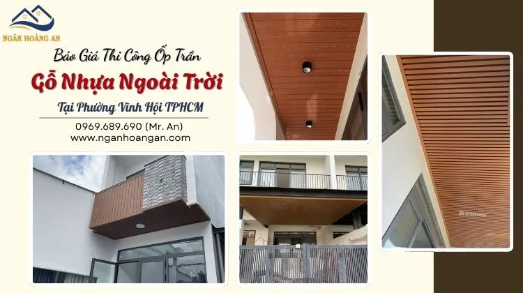 Báo Giá Thi Công Ốp Trần Gỗ Nhựa Ngoài Trời Tại Phường Vĩnh Hội TPHCM