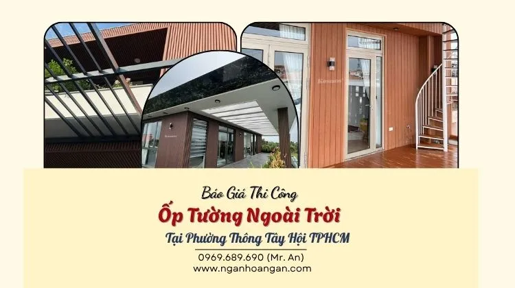 Báo Giá Thi Công Ốp Tường Ngoài Trời Tại Phường Thông Tây Hội