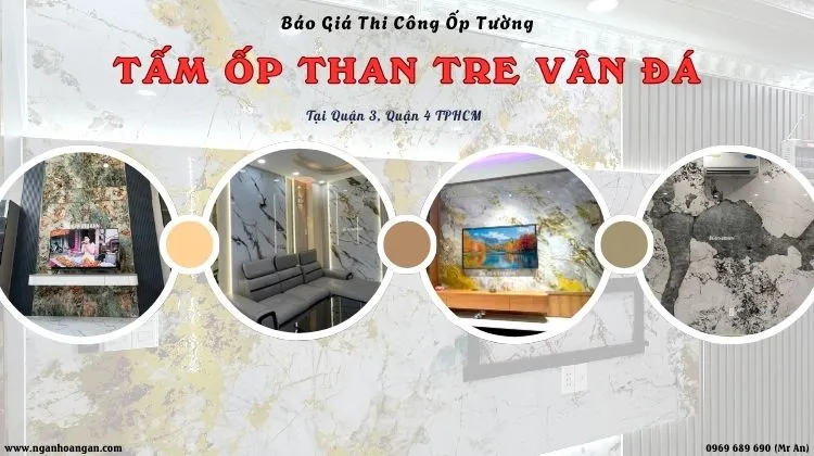 Báo Giá Thi Công Ốp Tường Than Tre Vân Đá Tại Quận 3, Quận 4 TPHCM