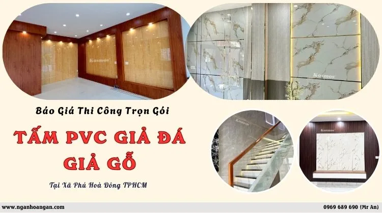 Báo Giá Thi Công Trọn Gói PVC Giả Đá, Giả Gỗ Tại Xã Phú Hoà Đông TPHCM