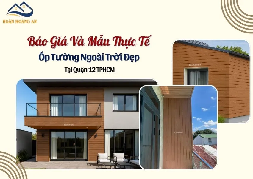 Báo Giá Và Mẫu Thực Tế Ốp Tường Ngoài Trời Đẹp Tại Quận 12 TPHCM